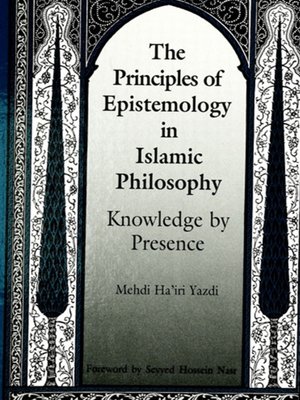 cover image of The Principles of Epistemology in Islamic Philosophy